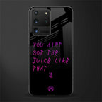 ain't got the juice black edition glass case for samsung galaxy s20 ultra image