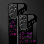 ain't got the juice black edition glass case for samsung galaxy s22 ultra 5g image-2