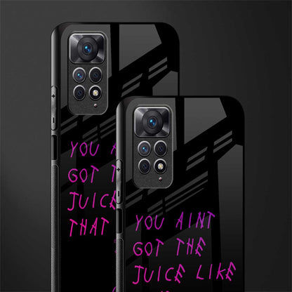 ain't got the juice black edition glass case for redmi note 11 pro image-2