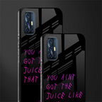 ain't got the juice black edition glass case for vivo v17 image-2