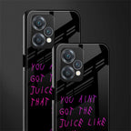 ain't got the juice black edition back phone cover | glass case for oneplus nord ce 2 lite 5g