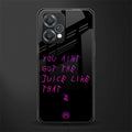ain't got the juice black edition back phone cover | glass case for oneplus nord ce 2 lite 5g