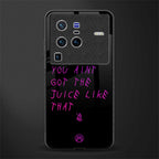 ain't got the juice black edition glass case for vivo x80 pro 5g image