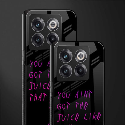 ain't got the juice black edition back phone cover | glass case for oneplus 10t