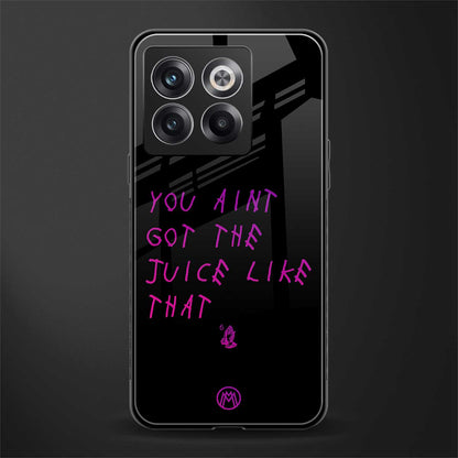 ain't got the juice black edition back phone cover | glass case for oneplus 10t
