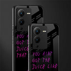 ain't got the juice black edition back phone cover | glass case for vivo v25 pro 5g