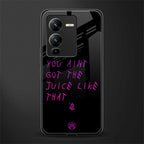 ain't got the juice black edition back phone cover | glass case for vivo v25 pro 5g