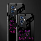 ain't got the juice black edition back phone cover | glass case for oneplus 9