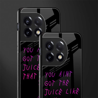 ain't got the juice black edition back phone cover | glass case for oneplus 11r