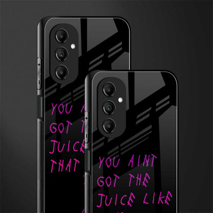 ain't got the juice black edition back phone cover | glass case for samsung galaxy a14 5g