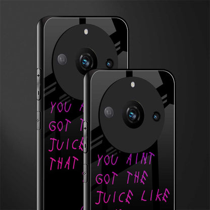 ain't got the juice black edition back phone cover | glass case for realme 11 pro 5g