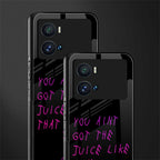 ain't got the juice black edition back phone cover | glass case for iQOO 9 Pro