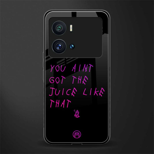 ain't got the juice black edition back phone cover | glass case for iQOO 9 Pro