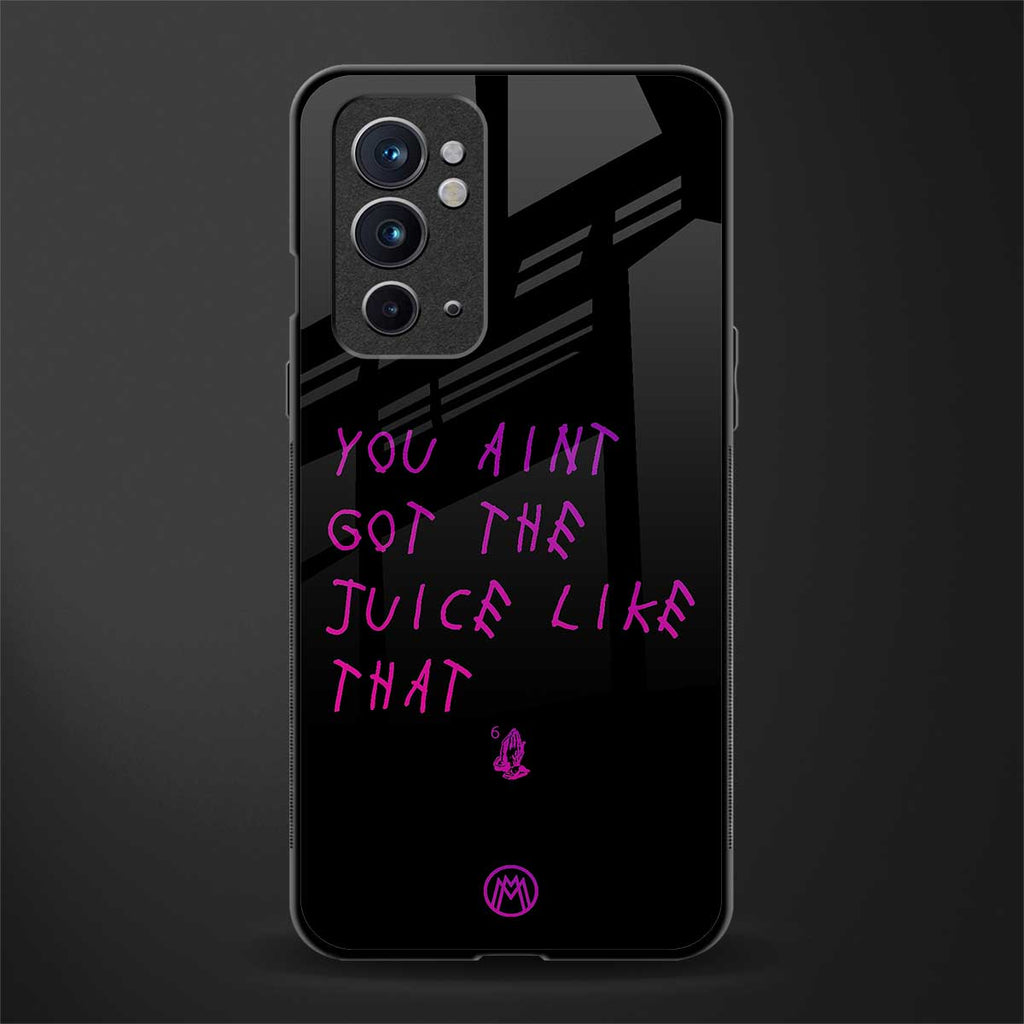 ain't got the juice black edition glass case for oneplus 9rt image