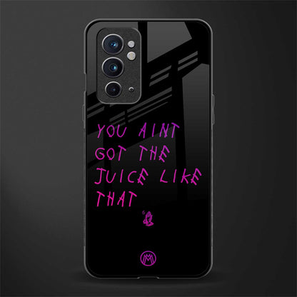 ain't got the juice black edition glass case for oneplus 9rt image