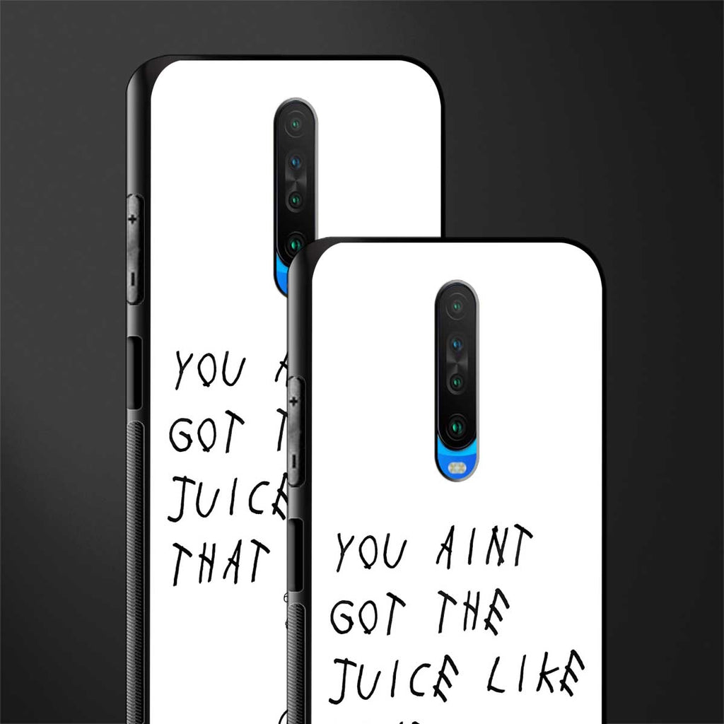 ain't got the juice white edition glass case for poco x2 image-2