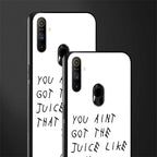 ain't got the juice white edition glass case for realme narzo 10a image-2