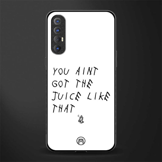 ain't got the juice white edition glass case for oppo reno 3 pro image