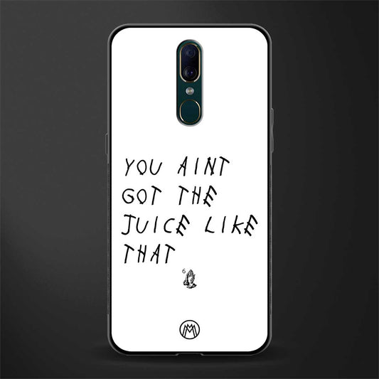 ain't got the juice white edition glass case for oppo f11 image