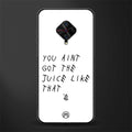 ain't got the juice white edition glass case for vivo s1 pro image