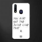 ain't got the juice white edition glass case for vivo z1 pro image