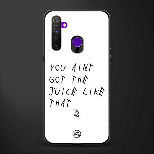 ain't got the juice white edition glass case for realme narzo 10 image