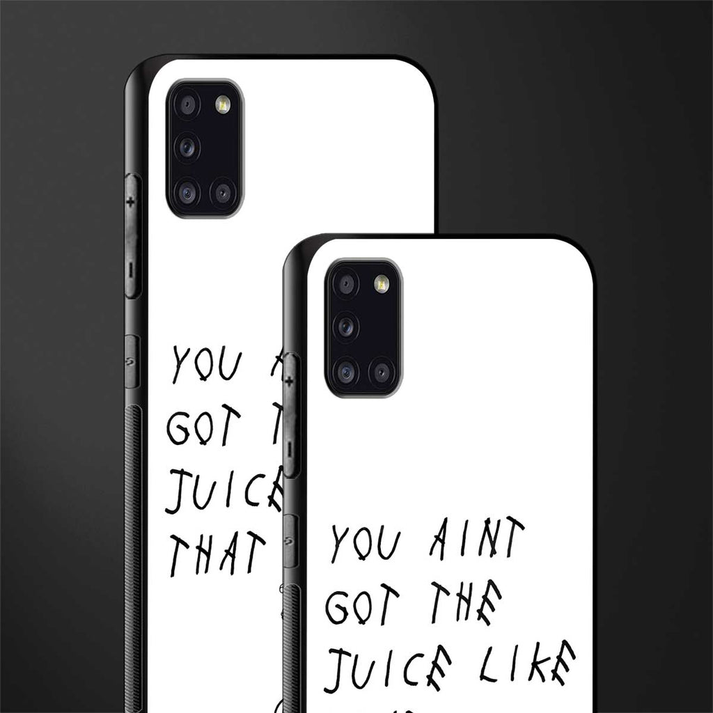 ain't got the juice white edition glass case for samsung galaxy a31 image-2