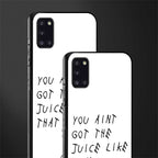 ain't got the juice white edition glass case for samsung galaxy a31 image-2