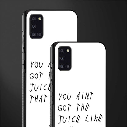 ain't got the juice white edition glass case for samsung galaxy a31 image-2