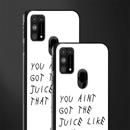 ain't got the juice white edition glass case for samsung galaxy m31 image-2