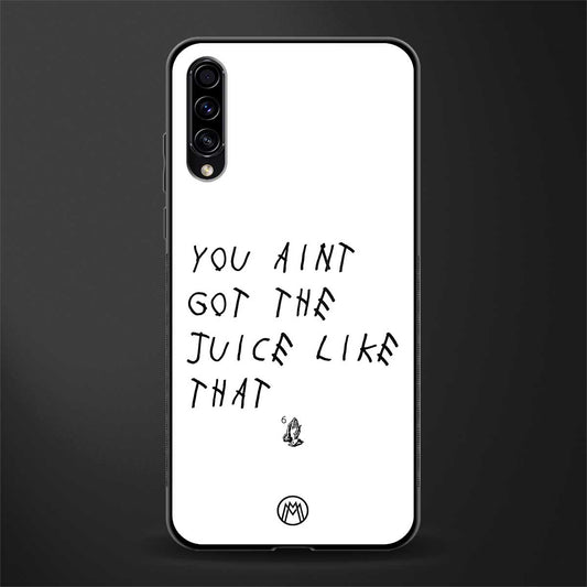 ain't got the juice white edition glass case for samsung galaxy a50 image
