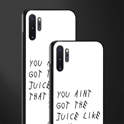 ain't got the juice white edition glass case for samsung galaxy note 10 plus image-2