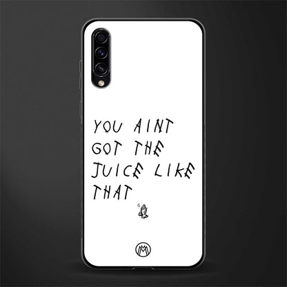 ain't got the juice white edition glass case for samsung galaxy a70 image