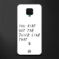 ain't got the juice white edition glass case for poco m2 pro image