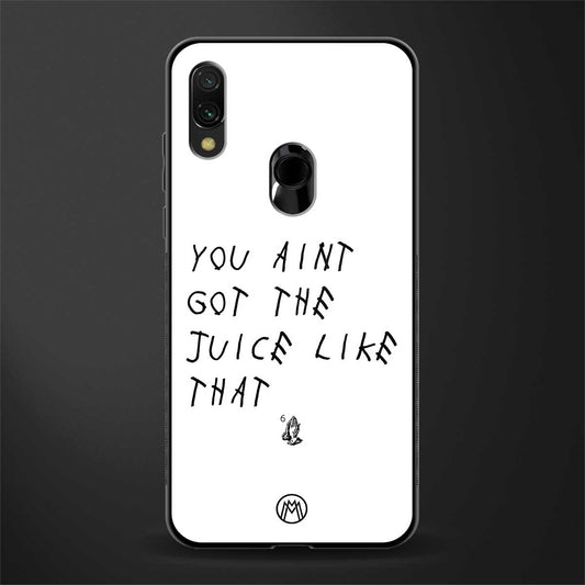 ain't got the juice white edition glass case for redmi note 7 image