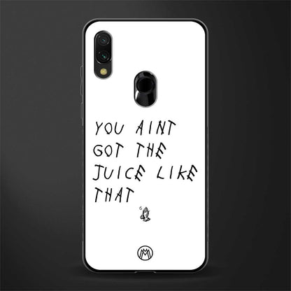 ain't got the juice white edition glass case for redmi note 7s image