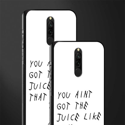 ain't got the juice white edition glass case for redmi 8 image-2