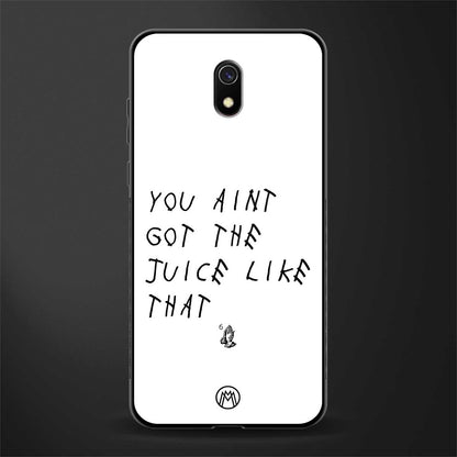 ain't got the juice white edition glass case for redmi 8a image