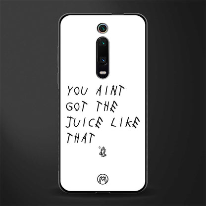 ain't got the juice white edition glass case for redmi k20 image