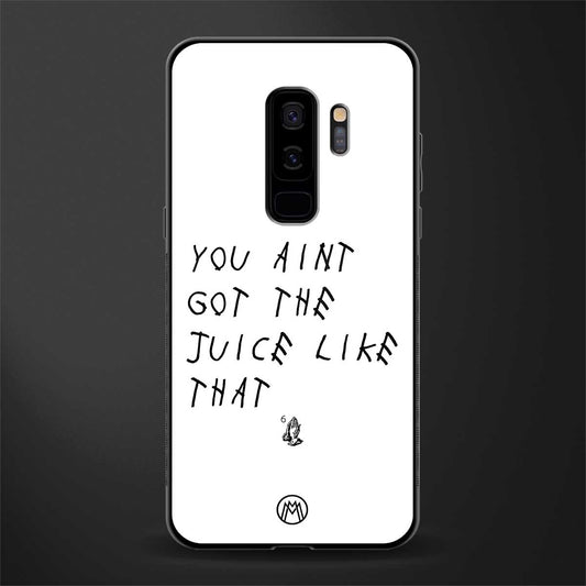 ain't got the juice white edition glass case for samsung galaxy s9 plus image