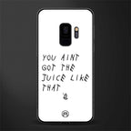 ain't got the juice white edition glass case for samsung galaxy s9 image