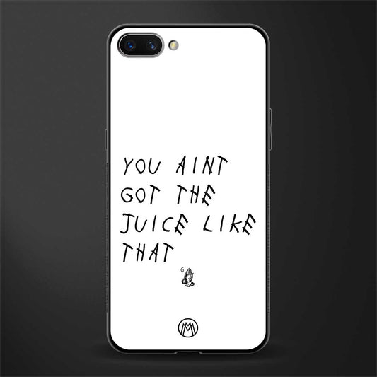 ain't got the juice white edition glass case for realme c1 image
