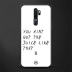 ain't got the juice white edition glass case for oppo a9 2020 image