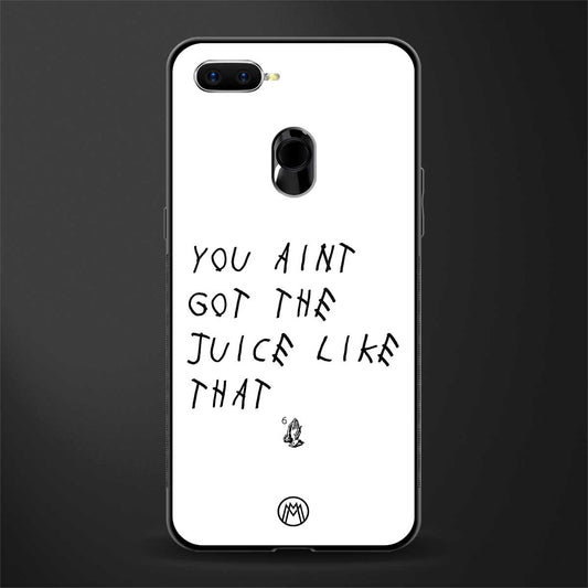 ain't got the juice white edition glass case for oppo a5s image