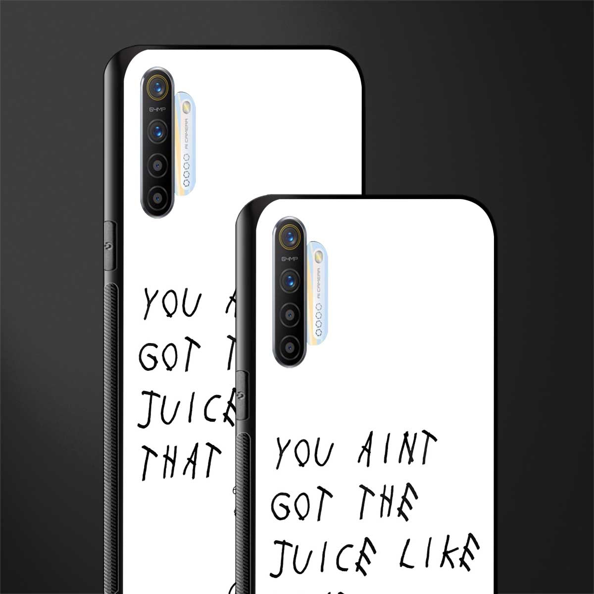 ain't got the juice white edition glass case for realme xt image-2