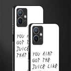 ain't got the juice white edition glass case for vivo t1 5g image-2