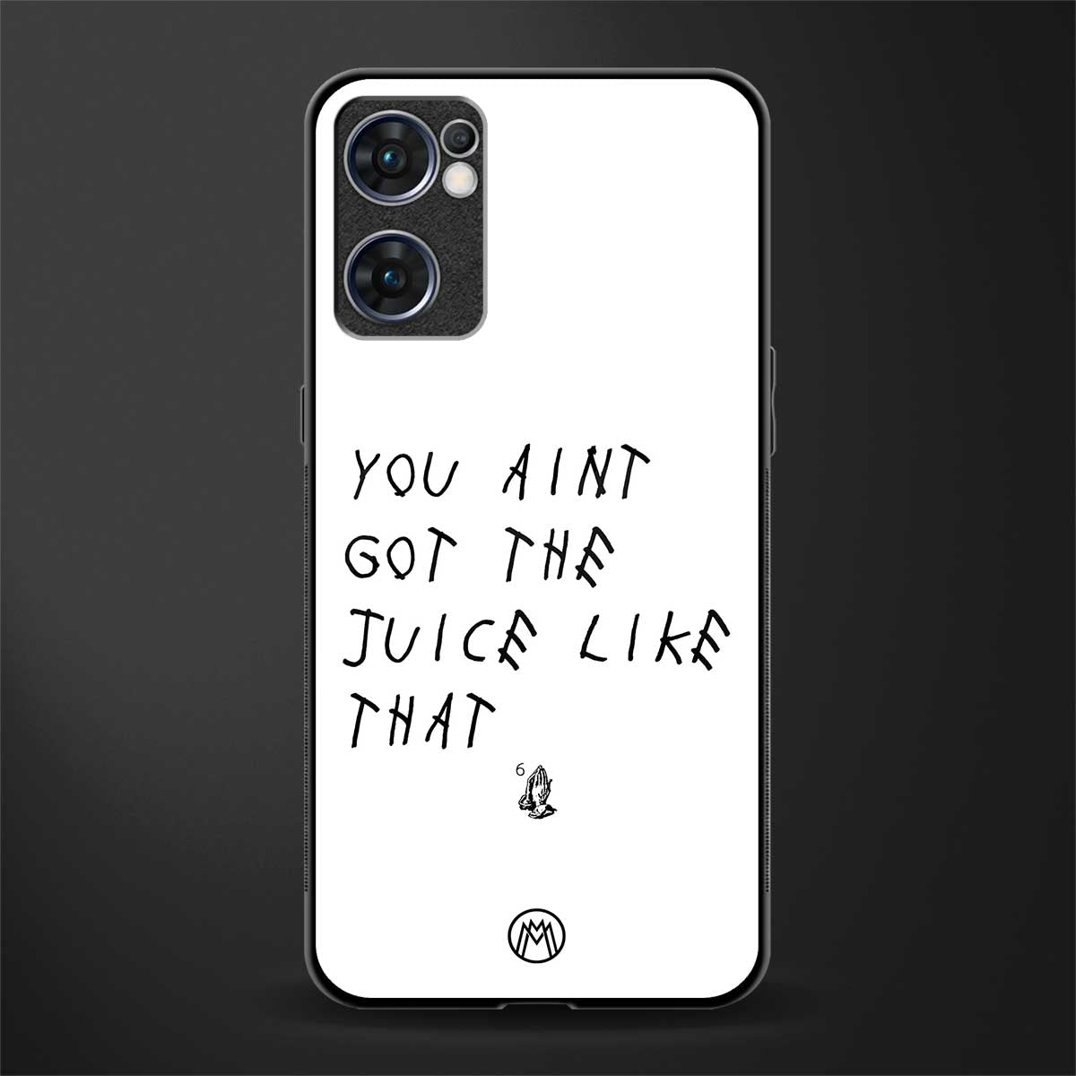 ain't got the juice white edition glass case for oppo reno7 5g image