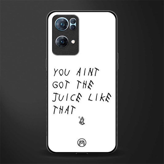 ain't got the juice white edition glass case for oppo reno7 pro 5g image