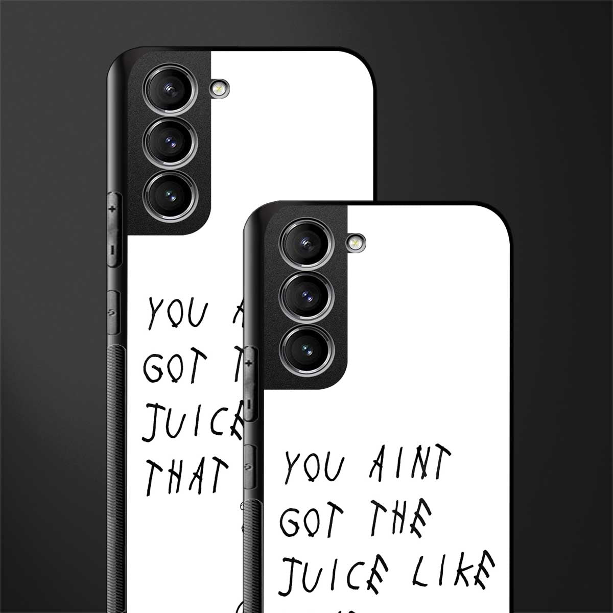 ain't got the juice white edition glass case for samsung galaxy s22 5g image-2