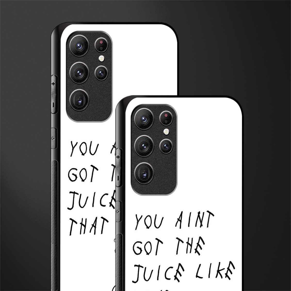 ain't got the juice white edition glass case for samsung galaxy s22 ultra 5g image-2